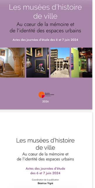 Publication des actes des journées d&rsquo;études « Les musées d&rsquo;histoire de ville. Au coeur de la mémoire et de l&rsquo;identité des espaces urbains » 6 et 7 juin 2024 à Marseille
